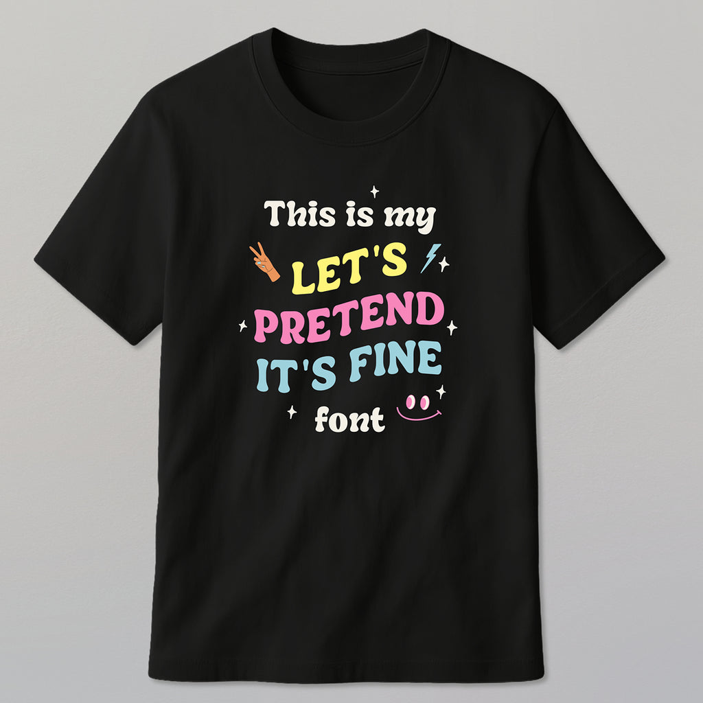 Let's Pretend It's Fine